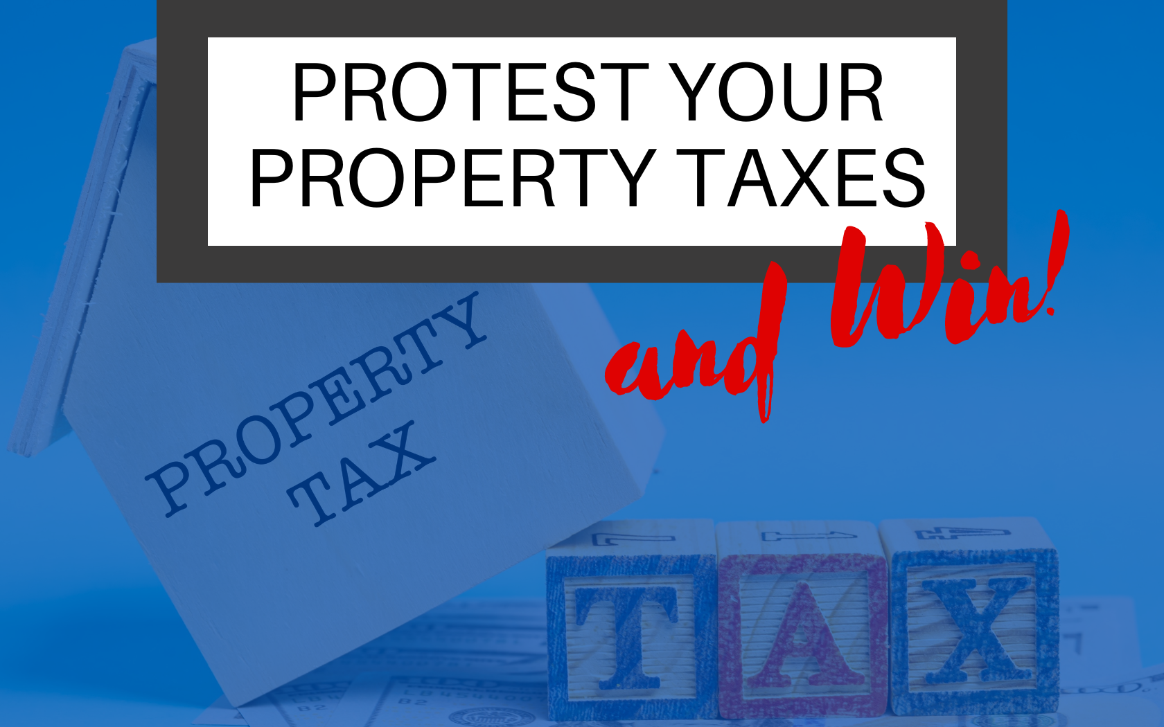 How to Protest Your Texas Property Taxes and Win